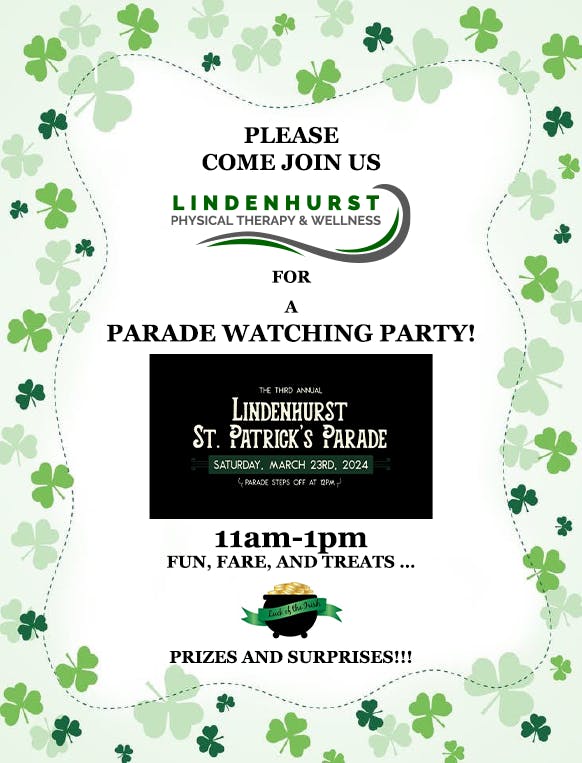 Join Us for Our St. Patrick's Day Parade Watching Event at Lindenhurst Physical Therapy. Parade kicks off at 12 pm