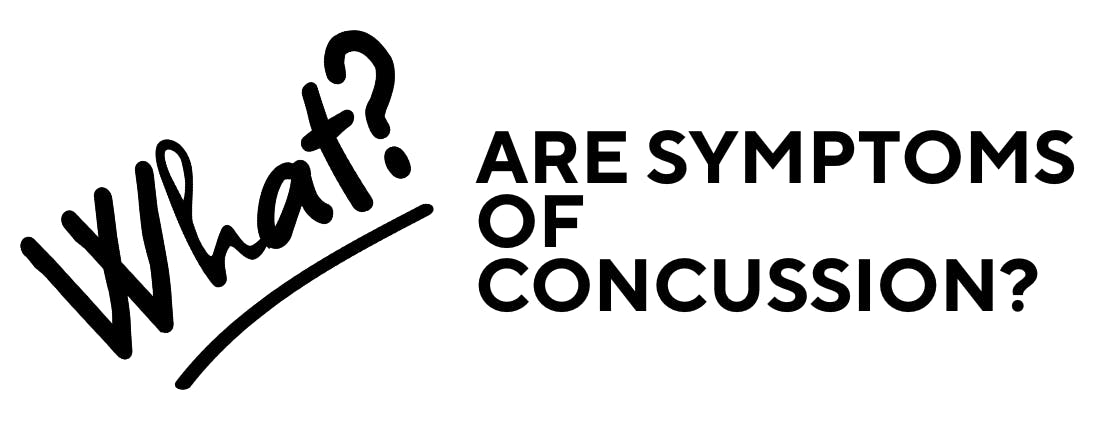 What are symptoms of concussion?