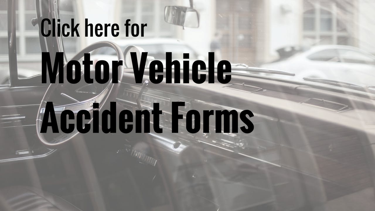 Click here to download your motor vehicle accident forms