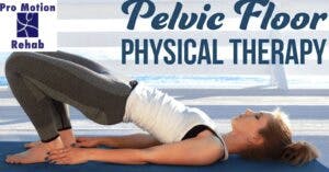 Pelvic Floor Therapy