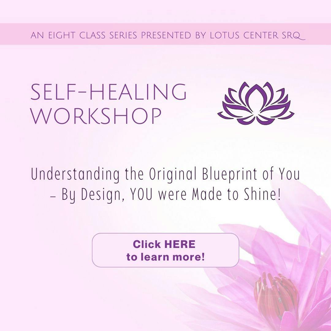 Self-Healing Workshop | Understanding the Original blueprint of You - By Design, YOU were Made to Shine! | Click here to learn more!