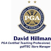 David Hillman PGA Certified Teaching Professional, golfTEC Store Manager